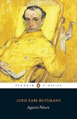 Against Nature(English, Paperback, Huysmans Joris-Karl)