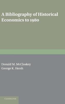 A Bibliography of Historical Economics to 1980(English, Hardcover, unknown)