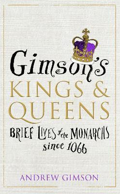 Gimson's Kings and Queens(English, Hardcover, Gimson Andrew)