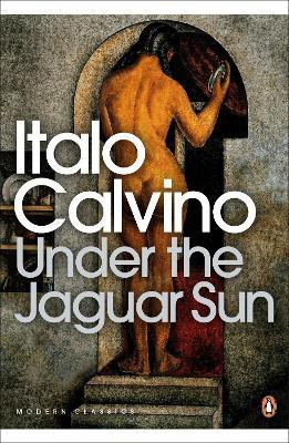 Under the Jaguar Sun(English, Paperback, Calvino Italo)
