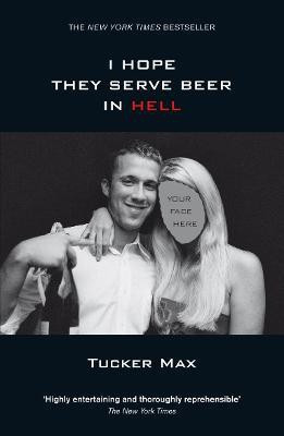 I Hope They Serve Beer in Hell(English, Paperback, Max Tucker)