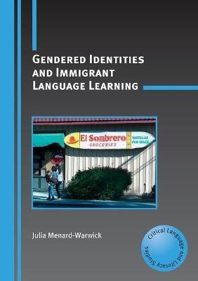 Gendered Identities and Immigrant Language Learning(English, Paperback, Menard-Warwick Julia)