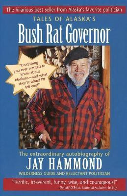 Tales of Alaska's Bush Rat Governor(English, Paperback, Hammond Jay)