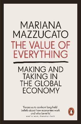 The Value of Everything(English, Paperback, Mazzucato Mariana)