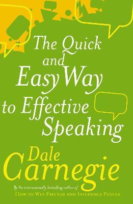 The Quick And Easy Way To Effective Speaking  - Modern Techniques for Dynamic Communications(English, Paperback, Carnegie Dale)