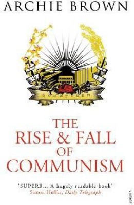 The Rise and Fall of Communism(English, Paperback, Brown Archie)