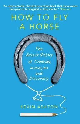 How To Fly A Horse(English, Paperback, Ashton Kevin)