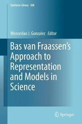 Bas Van Fraassen's Approach to Representation and Models in Science(English, Electronic book text, unknown)