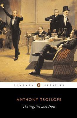 The Way We Live Now(English, Paperback, Trollope Anthony)