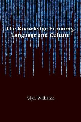 The Knowledge Economy, Language and Culture(English, Paperback, Williams Glyn)