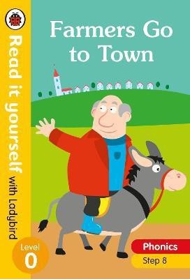 Farmers Go to Town - Read it yourself with Ladybird Level 0: Step 8(English, Hardcover, Ladybird)