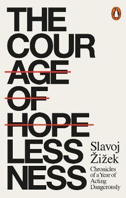 The Courage of Hopelessness(English, Paperback, Zizek Slavoj)
