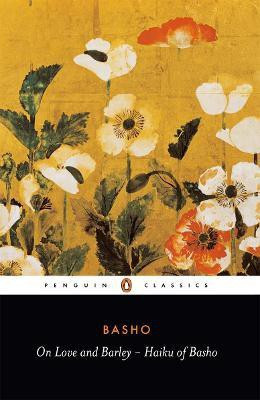 On Love and Barley(English, Paperback, Basho Matsuo)