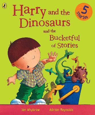 Harry and the Dinosaurs and the Bucketful of Stories(English, Paperback, Whybrow Ian)