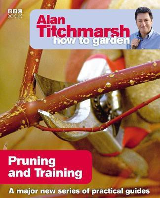 Alan Titchmarsh How to Garden: Pruning and Training(English, Paperback, Titchmarsh Alan)