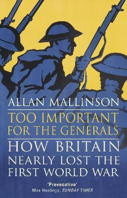 Too Important for the Generals(English, Paperback, Mallinson Allan)