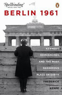 Berlin 1961: Kennedy, Khruschev, and the Most Dangerous Place on Earth(English, Paperback, Kempe Frederick)