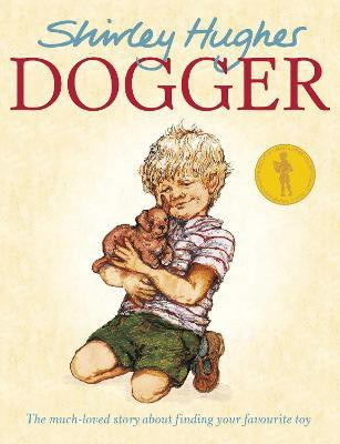 Dogger  - The Much - Loved Story About Finding Your Favourite Toy(English, Paperback, Hughes Shirley)