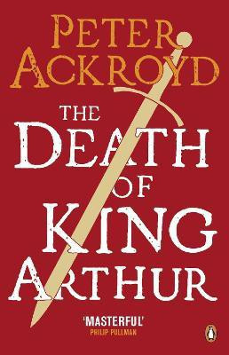 The Death of King Arthur(English, Paperback, Ackroyd Peter)