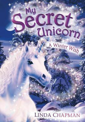 My Secret Unicorn: A Winter Wish(English, Paperback, Chapman Linda)