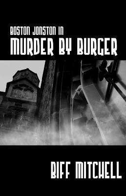 Boston Jonson in Murder by Burger(English, Paperback, Mitchell Biff)