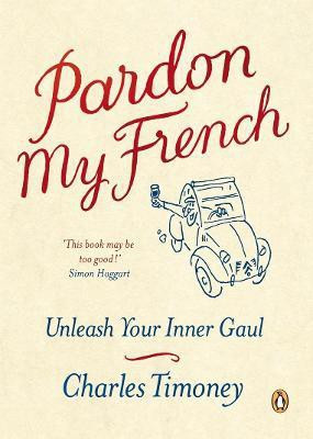 Pardon My French(English, Paperback, Timoney Charles)