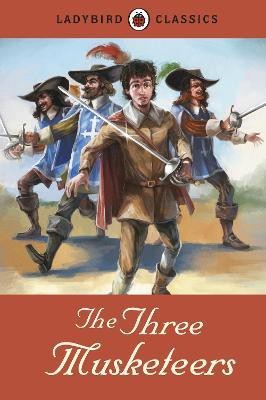 Ladybird Classics: The Three Musketeers(English, Hardcover, Dumas Alexandre)