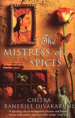 The Mistress Of Spices(English, Paperback, Divakaruni Chitra)
