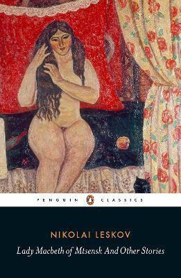 Lady Macbeth of Mtsensk And Other Stories(English, Paperback, Leskov Nikolai)