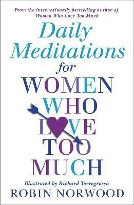 Daily Meditations For Women Who Love Too Much(English, Paperback, Norwood Robin)