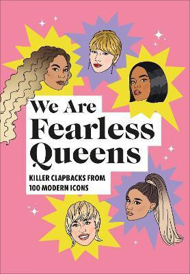 We Are Fearless Queens: Killer clapbacks from modern icons(English, Hardcover, unknown)