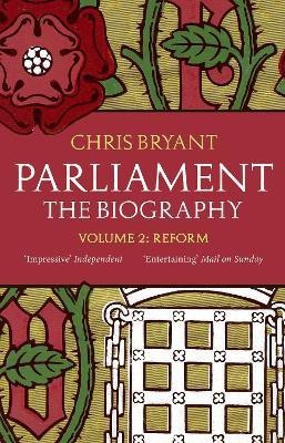 Parliament: The Biography (Volume II - Reform)(English, Paperback, Bryant Chris)