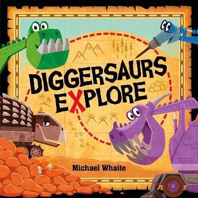 Diggersaurs Explore(English, Paperback, Whaite Michael)