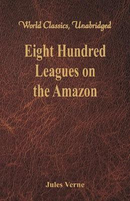 Eight Hundred Leagues on the Amazon(English, Paperback, Verne Jules)
