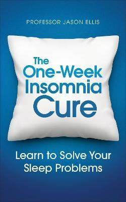 The One-week Insomnia Cure(English, Paperback, Ellis Jason Professor)
