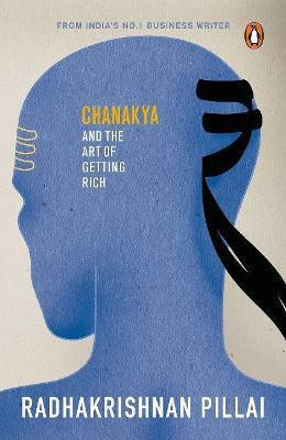Chanakya and the Art of Getting Rich(English, Paperback, Pillai Radhakrishnan)