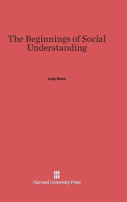 The Beginnings of Social Understanding(English, Hardcover, Dunn Judy)