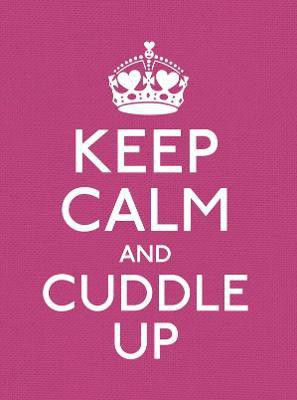 Keep Calm and Cuddle Up(English, Paperback, unknown)