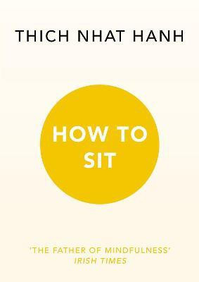 How to Sit(English, Paperback, Hanh Thich Nhat)