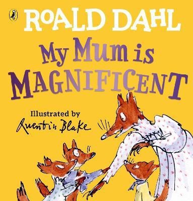 My Mum is Magnificent(English, Board book, Dahl Roald)