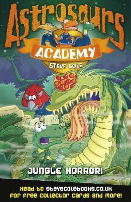 Astrosaurs Academy 4: Jungle Horror!(English, Paperback, Cole Steve)