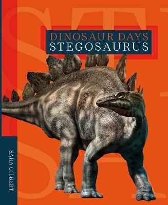 Dinosaur Days: Stegosaurus(English, Paperback, Gilbert Sara)