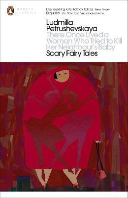 There Once Lived a Woman Who Tried to Kill Her Neighbour's Baby: Scary Fairy Tales(English, Paperback, Petrushevskaya Ludmilla)