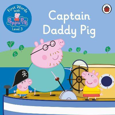 First Words with Peppa Level 3 - Captain Daddy Pig(English, Paperback, Peppa Pig)