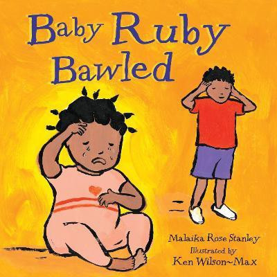 Baby Ruby Bawled(English, Paperback, Stanley Malaika Rose)