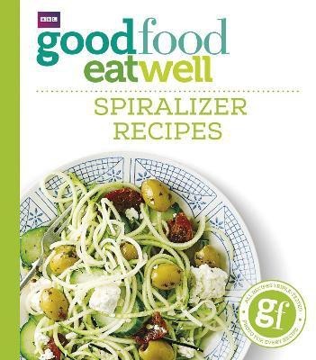 Good Food Eat Well: Spiralizer Recipes(English, Paperback, Good Food Guides)