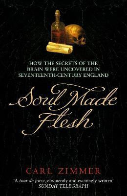 Soul Made Flesh(English, Paperback, Zimmer Carl)