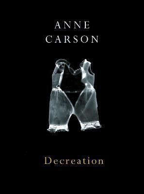 Decreation(English, Paperback, Carson Anne)