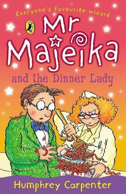 Mr Majeika and the Dinner Lady(English, Paperback, Carpenter Humphrey)