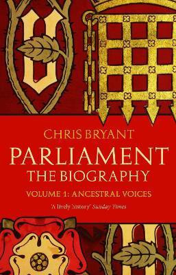 Parliament: The Biography (Volume I - Ancestral Voices)(English, Paperback, Bryant Chris)